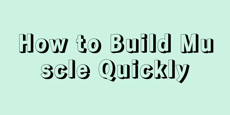 How to Build Muscle Quickly