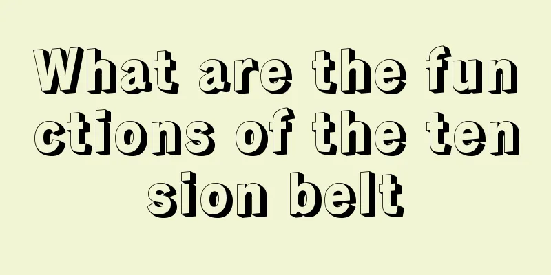 What are the functions of the tension belt