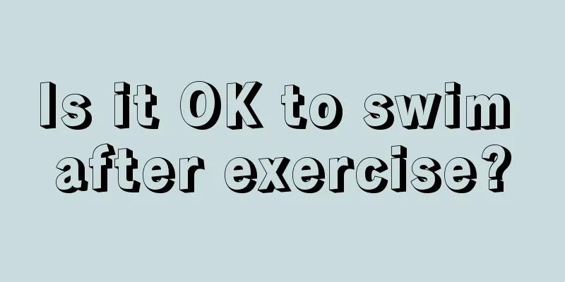 Is it OK to swim after exercise?