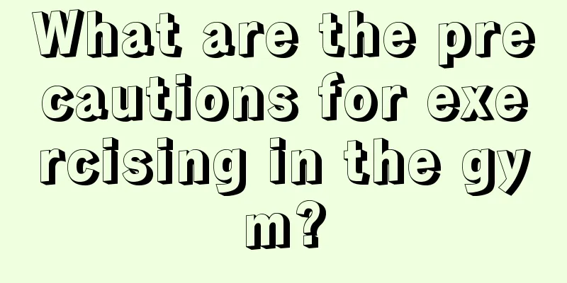 What are the precautions for exercising in the gym?