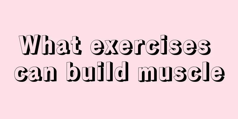 What exercises can build muscle