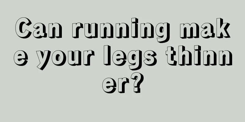 Can running make your legs thinner?