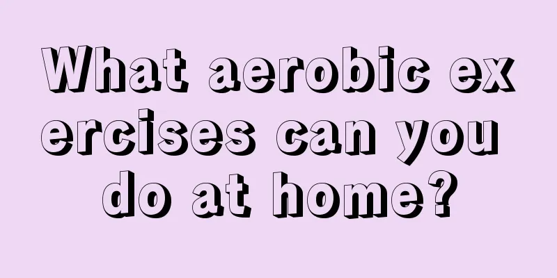 What aerobic exercises can you do at home?