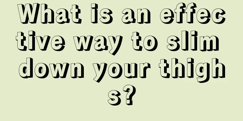What is an effective way to slim down your thighs?