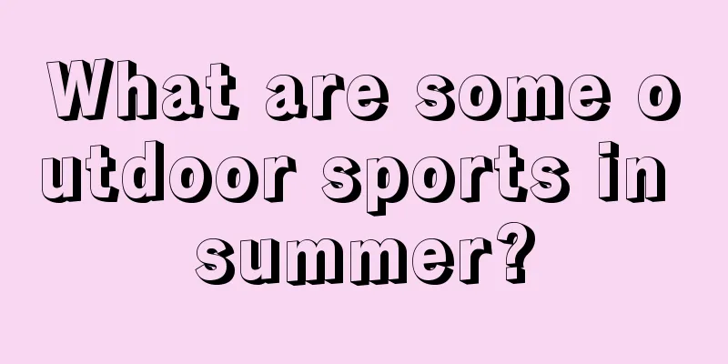 What are some outdoor sports in summer?