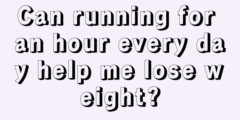 Can running for an hour every day help me lose weight?