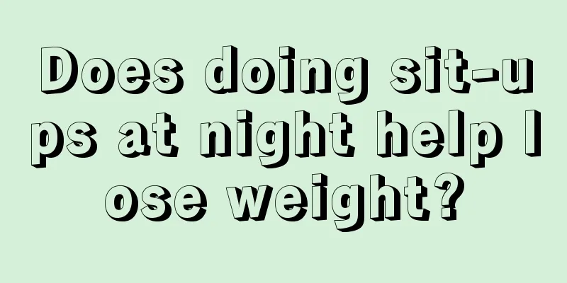 Does doing sit-ups at night help lose weight?