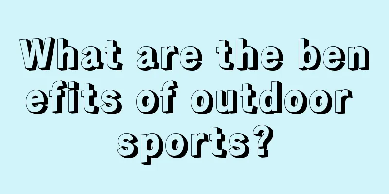 What are the benefits of outdoor sports?