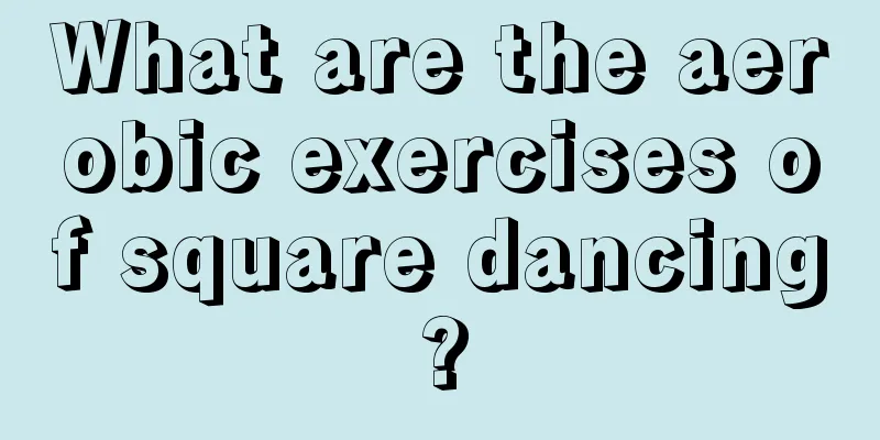 What are the aerobic exercises of square dancing?