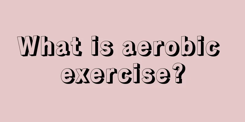 What is aerobic exercise?