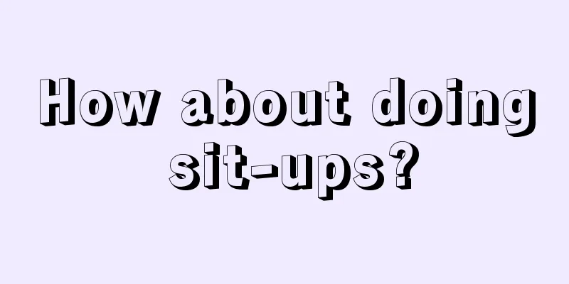 How about doing sit-ups?