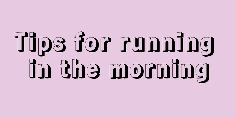 Tips for running in the morning