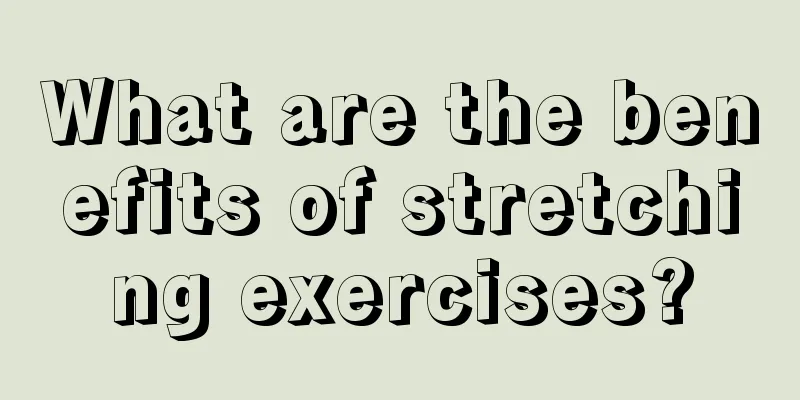 What are the benefits of stretching exercises?