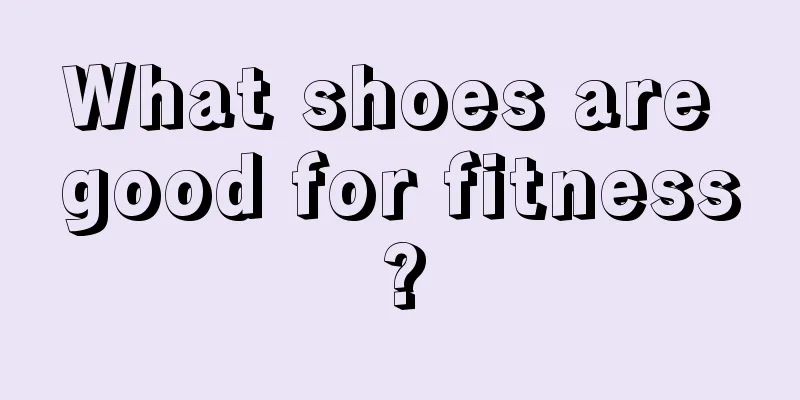 What shoes are good for fitness?