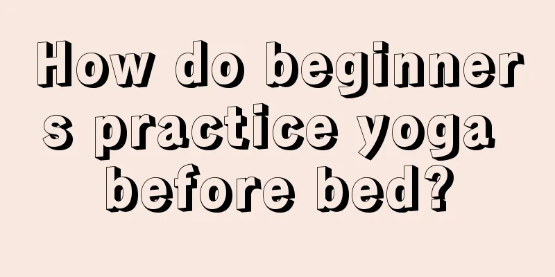 How do beginners practice yoga before bed?