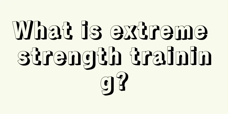 What is extreme strength training?