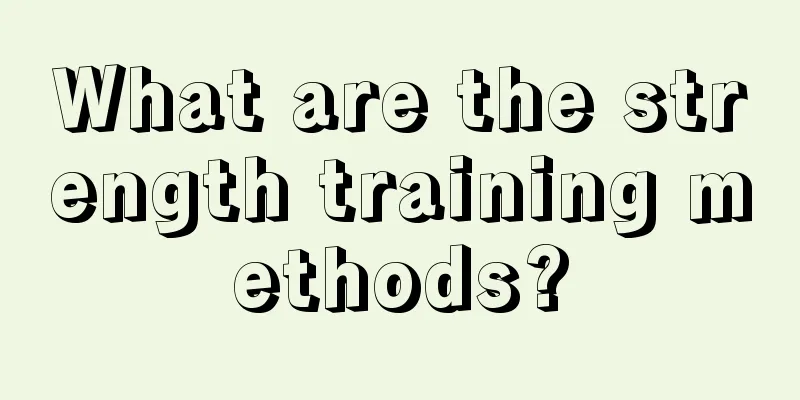 What are the strength training methods?