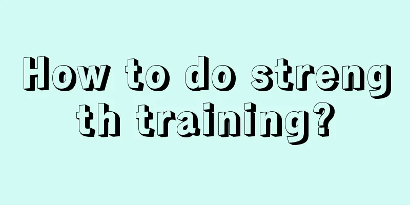 How to do strength training?