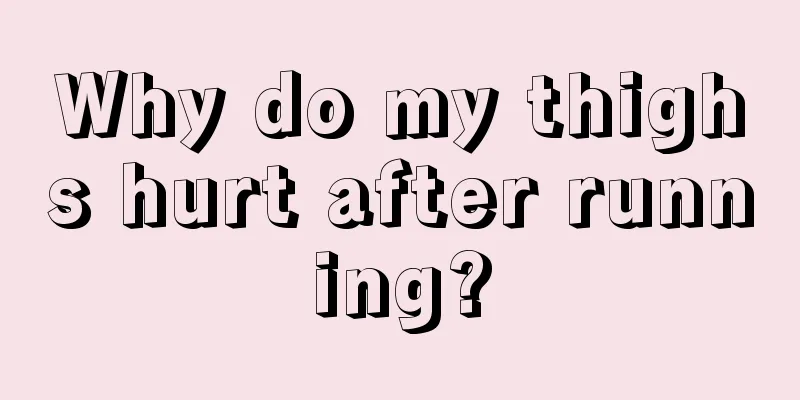 Why do my thighs hurt after running?