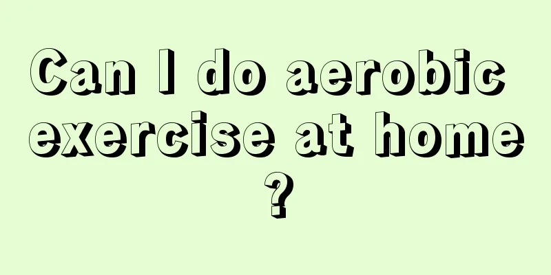 Can I do aerobic exercise at home?