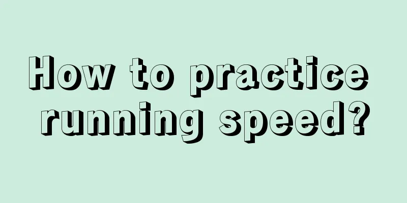 How to practice running speed?