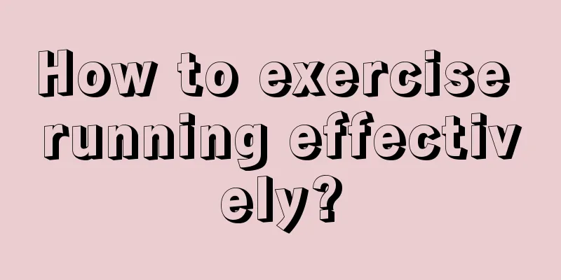 How to exercise running effectively?