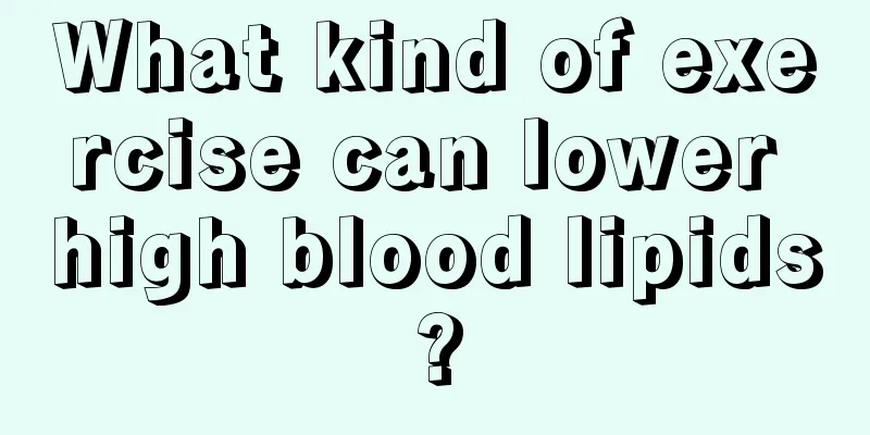 What kind of exercise can lower high blood lipids?