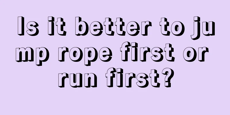 Is it better to jump rope first or run first?