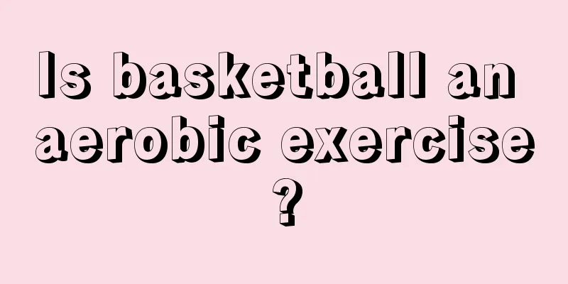 Is basketball an aerobic exercise?