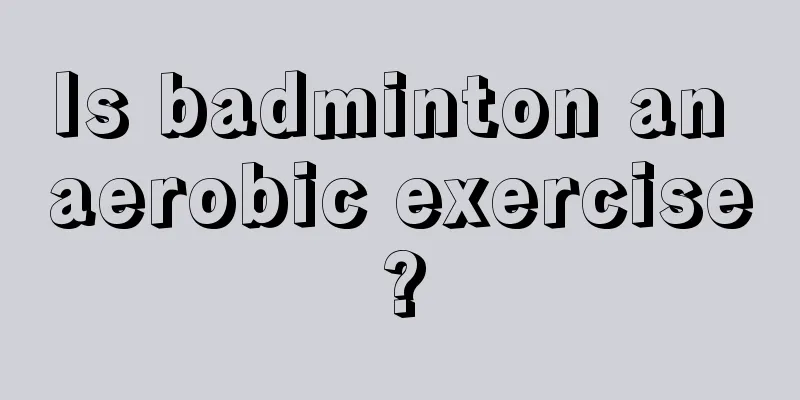 Is badminton an aerobic exercise?