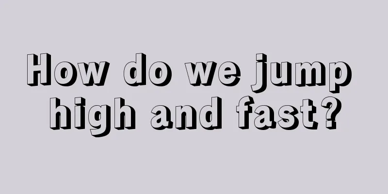 How do we jump high and fast?