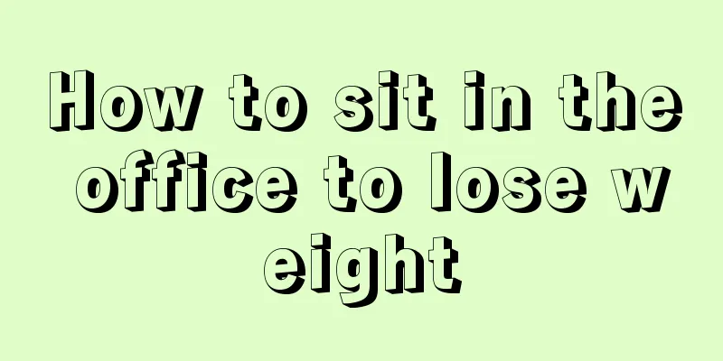 How to sit in the office to lose weight