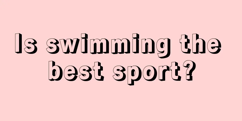 Is swimming the best sport?