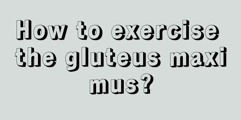 How to exercise the gluteus maximus?