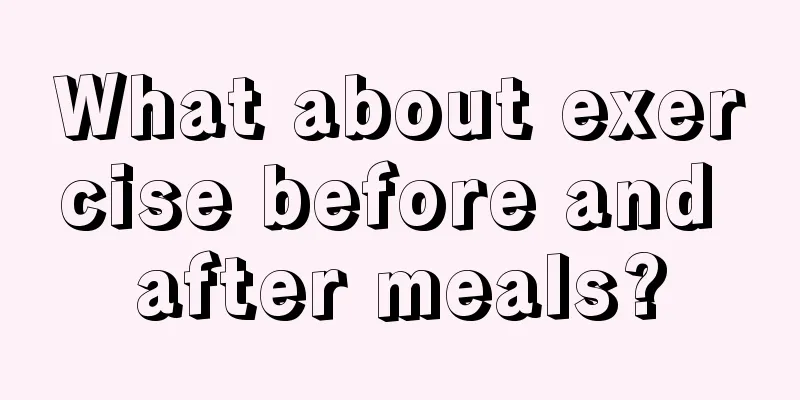 What about exercise before and after meals?