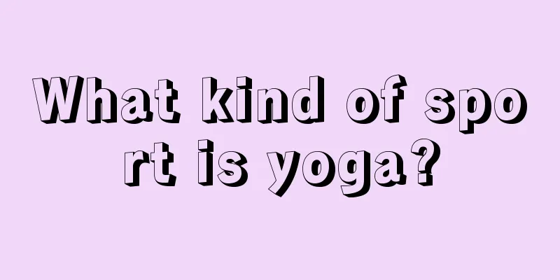 What kind of sport is yoga?