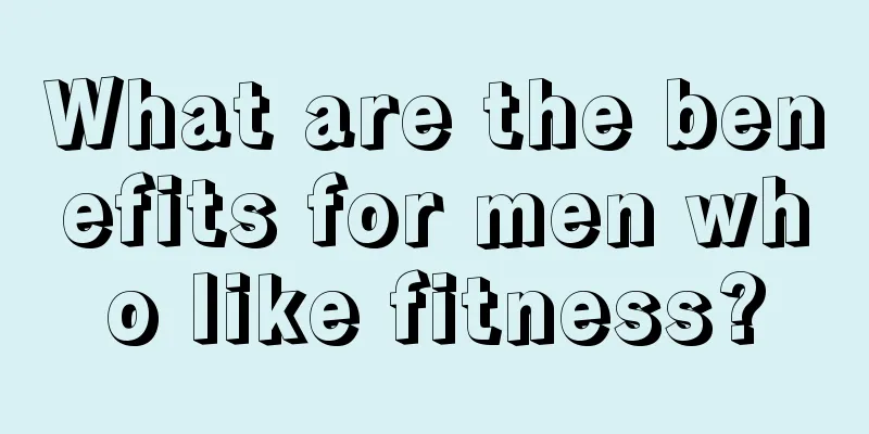 What are the benefits for men who like fitness?