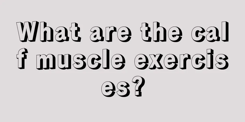 What are the calf muscle exercises?