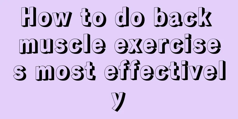 How to do back muscle exercises most effectively