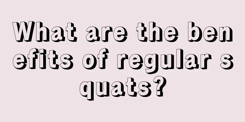 What are the benefits of regular squats?