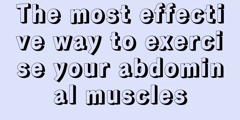 The most effective way to exercise your abdominal muscles