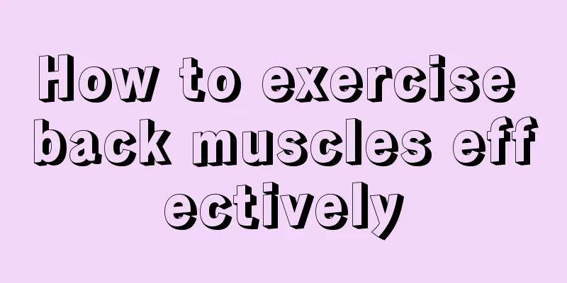 How to exercise back muscles effectively