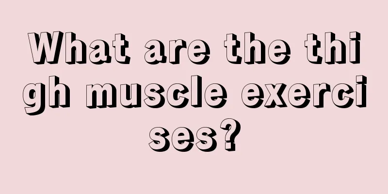 What are the thigh muscle exercises?