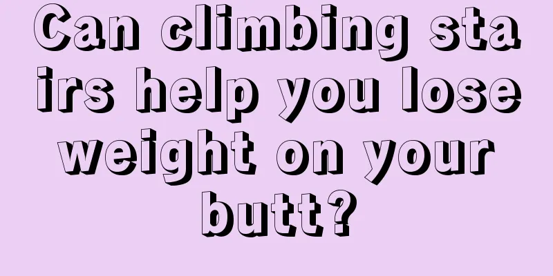 Can climbing stairs help you lose weight on your butt?