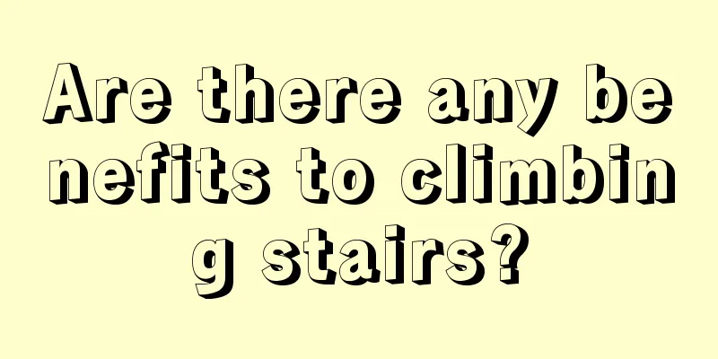 Are there any benefits to climbing stairs?