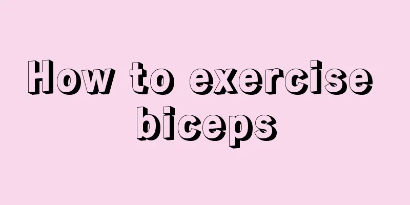 How to exercise biceps