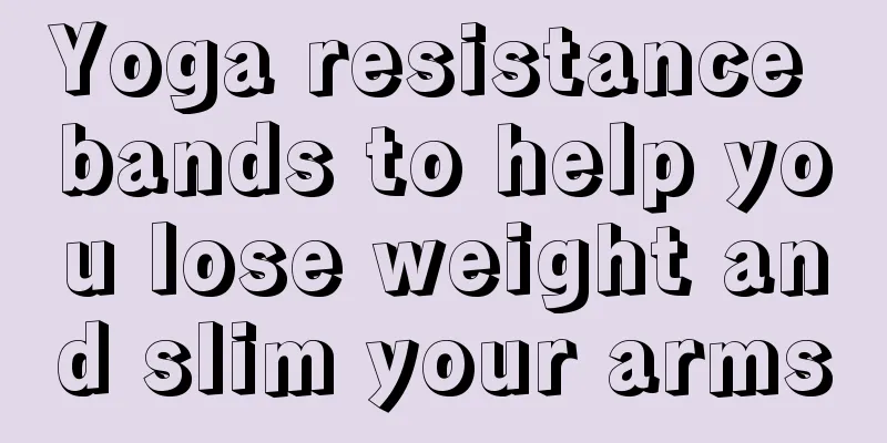 Yoga resistance bands to help you lose weight and slim your arms