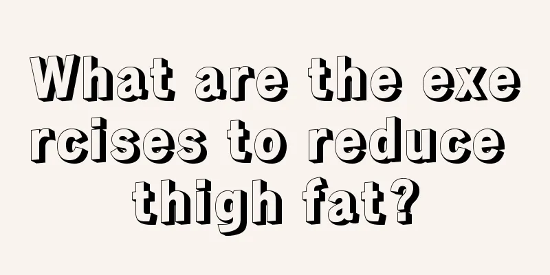 What are the exercises to reduce thigh fat?