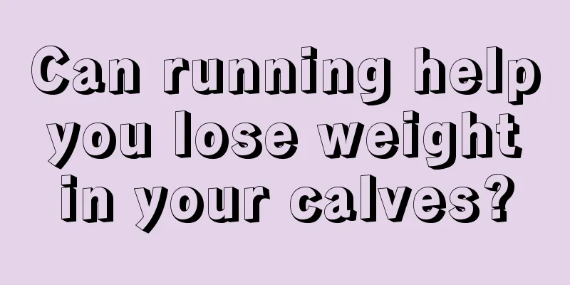 Can running help you lose weight in your calves?