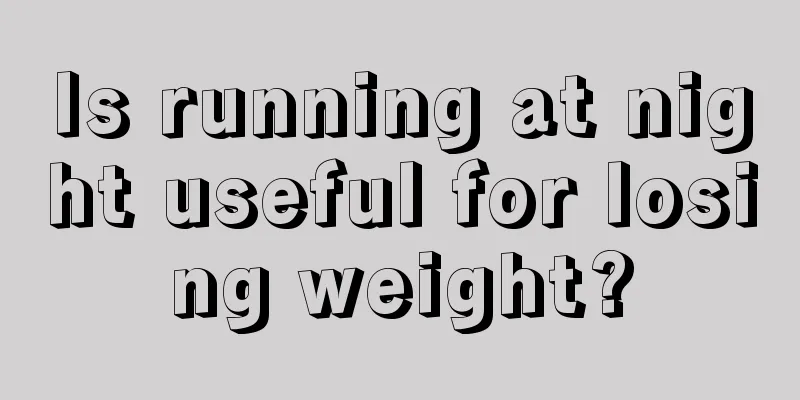 Is running at night useful for losing weight?